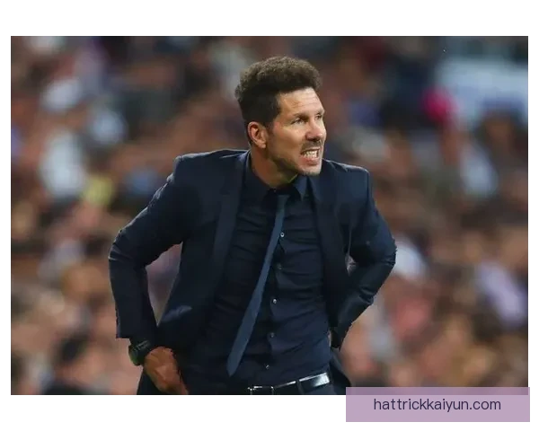 西蒙尼战术适配欧冠阶段表现稳健，展现竞争力增强走势